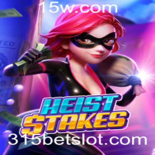 Descubra o Universo de HeistStakes: Estratégias, Regras e a Tendência do 315BET