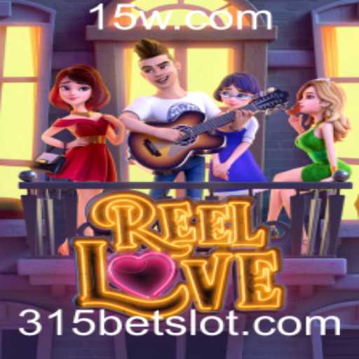 Explorando o Excitante Mundo de ReelLove com 315BET